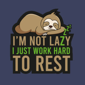 Im Not Lazy - Stone Wash  Design